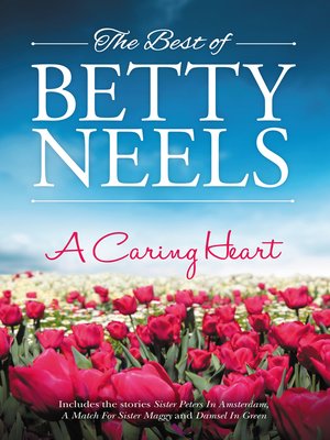 A Caring Heart / Sister Peters in Amsterdam / A Match For Sister Maggy / Damsel in Green - ebook